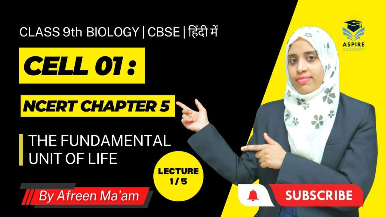 Cell: The Fundamental Unit of Life Class 9 Biology Full Course With Examples and NCERT Chapter 5 Solutions